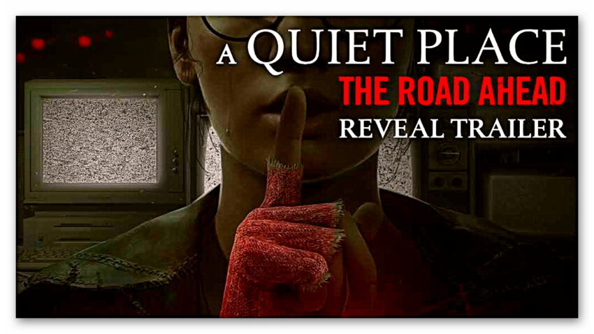 Ünlü Korku Filmi “Sessiz Bir Yer”den Uyarlanan Oyun Geliyor: A Quiet Place: The Road Ahead [Video]