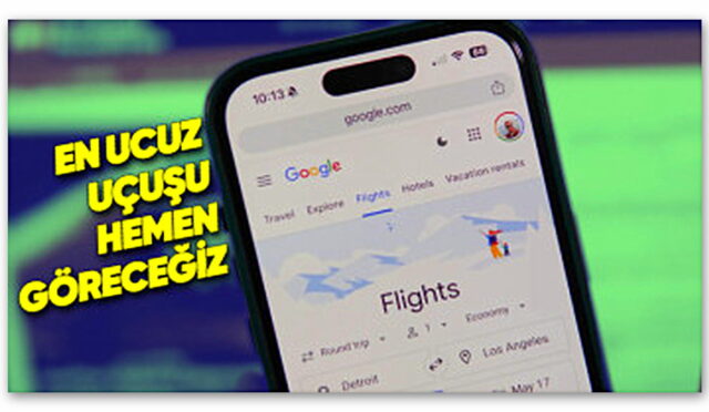 Google Flights’a Çok Yararlı Özellik Geliyor: En Ucuz Uçuşu Görmek Çok Daha Kolay Olacak!