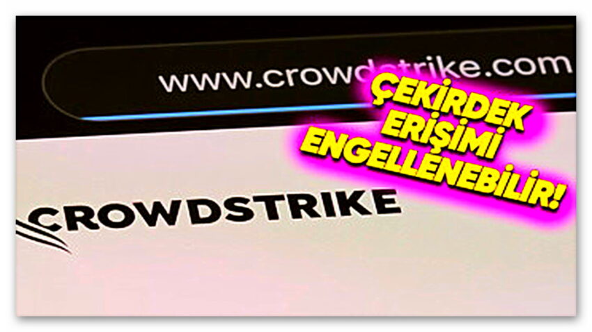 Microsoft, CrowdStrike Krizinden Sonra Windows’ta Büyük Değişiklikler Yapacak! Güvenlik Sağlayıcılarının Windows Çekirdeğine Erişimi Kapatılabilir