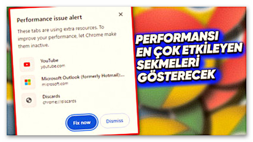 Google’dan Chrome’da 100 Tane Sekme Açanları Çok Mutlu Edecek Özellik: Performans Uyarıları Geliyor!