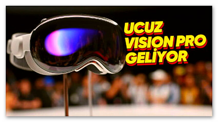 Uygun Fiyatlı Apple Vision Pro’nun Çok Yakında Gelebileceği Öne Sürüldü: Akıllı Gözlük de Yolda!