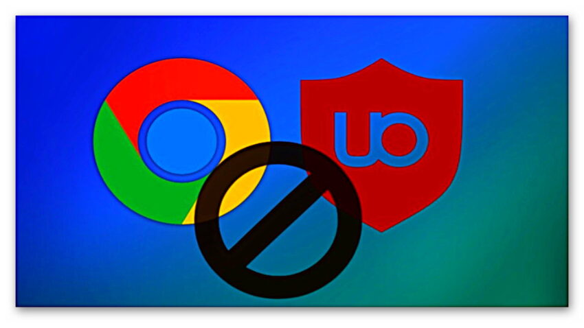 Google Chrome’daki En Popüler Reklam Engelleyicilerden uBlock Origin, Kaldırılıyor