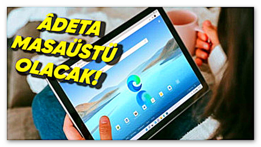 Google Chrome’a Android Tabletleri Âdeta Masaüstü Bilgisayara Dönüştürecek Bir Özellik Geliyor!