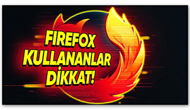 Mozilla Firefox Kullanıcıları Dikkat: Yeni Güncellemeyi Mutlaka Yapmanız Gerekiyor!