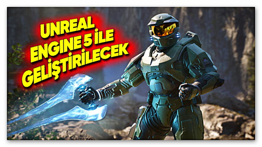 Yeni Halo Oyunlarının Unreal Engine 5 ile Geliştirileceği Açıklandı: Geliştirici Şirketin İsmi Değişti