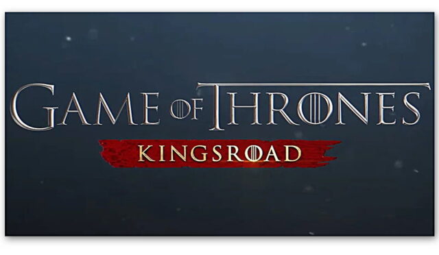 GoT Temalı Mobil Oyun Game of Thrones: Kingsroad’dan İlk Fragman Geldi [Video]