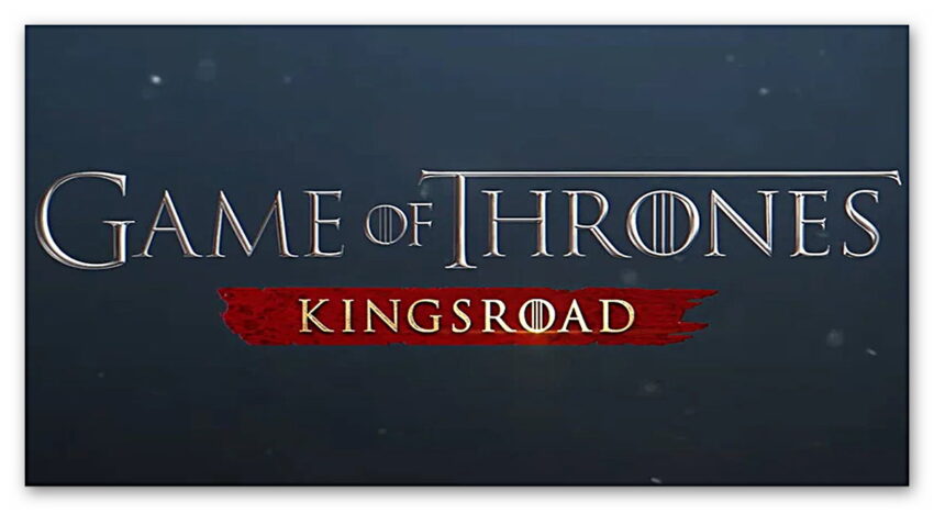 GoT Temalı Mobil Oyun Game of Thrones: Kingsroad’dan İlk Fragman Geldi [Video]