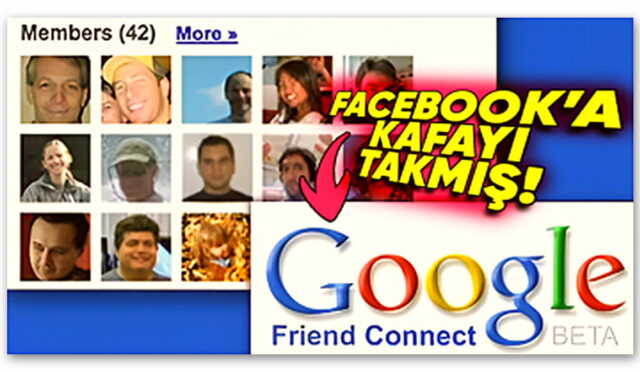 Google’ın Facebook Takıntısı Yüzünden Hayata Geçirilen Friend Connect Neden Başarısız Oldu?