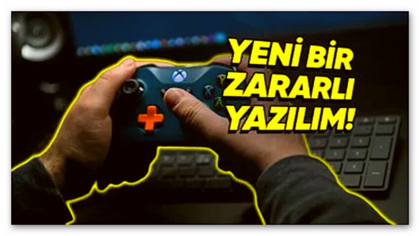 Oyun Programlarının İçine Gizlenen Yeni Zararlı Yazılım Tespit Edildi (Son Dönemde İndirdiklerinize Dikkat Edin)