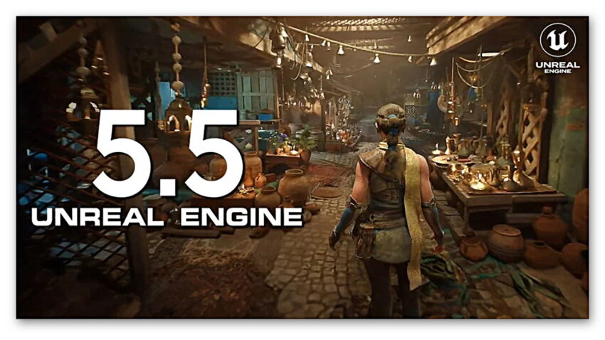 Oyunlar Artık Böyle Görünecek: Unreal Engine 5.5’ten Yeni Video Yayınlandı [Video]