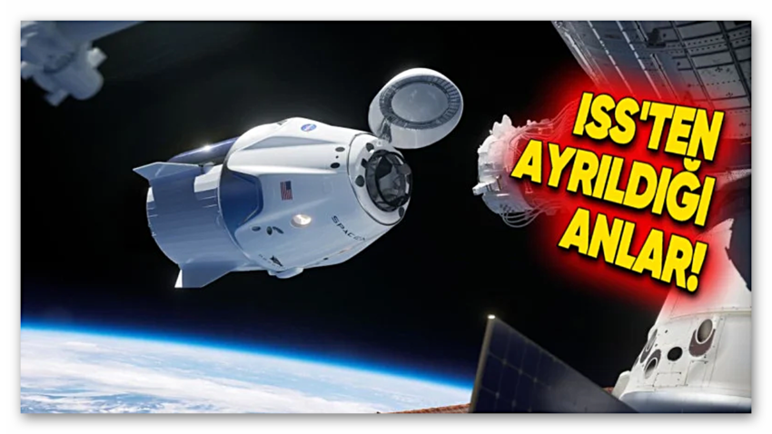 SpaceX’in Dragon Kapsülünün Uzay İstasyonundan Dünya’ya Dönüşünü Gösteren Video: Hayran Kalacaksınız!