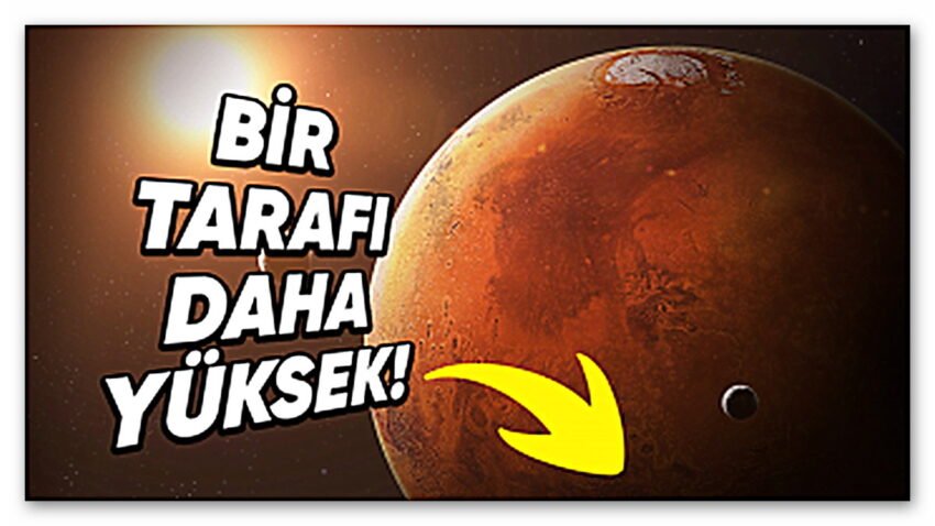 Âdeta Yamuk Gezegen: Mars’ın Bir Tarafı Diğer Tarafından Neden 5-6 Kilometre Daha Yüksek?