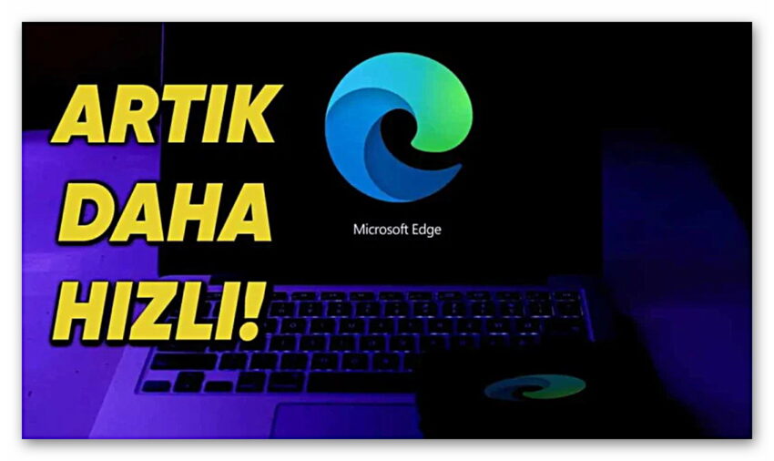 Microsoft Edge’e Yepyeni Bir Özellik Getirdi: Artık Bilgisayarınız Yavaşlamayacak!