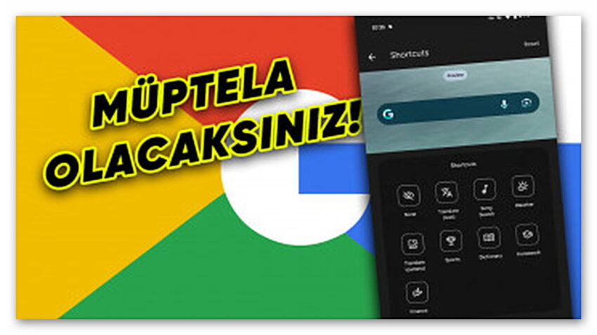 Google’dan Telefonda “En Çok Kullandığınız Şeye” Bir Dokunuşla Ulaşmanızı Sağlayacak Efsane Özellik