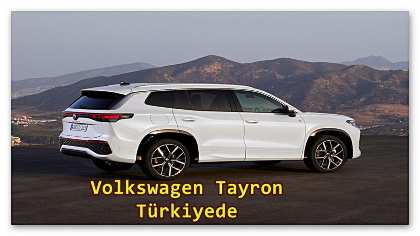 Tayron Volkswagen’in İhtişamlı SUV’u Türkiye’de: Peki Fiyatı Ne?